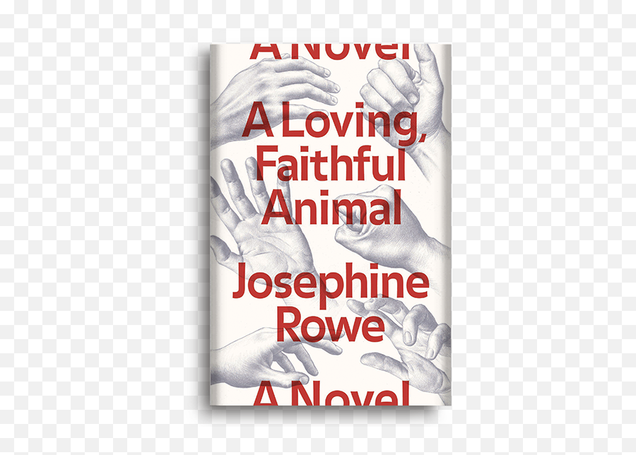 A Loving Faithful Animal A Novel By Josephine Rowe U2013 Catapult Emoji,Better To Bury Me Emotions