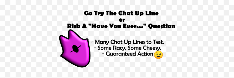 Chat Up Lines - Dot Emoji,Racy Emoji