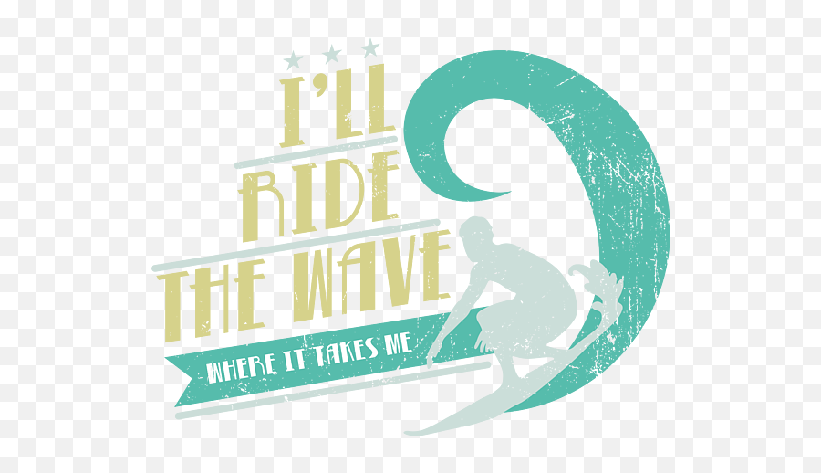 Iu0027ll Ride The Wave - Wave Surfing For Men Women Kids Emoji,Surfer Art Emotions
