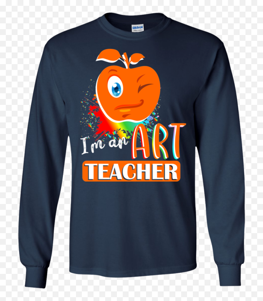 Im An Art Teacher Emoji Funny Ls - God So Loved The World That He Gave His Only Begotten Son T Shirt,Happy Fathers Day Emoji Art