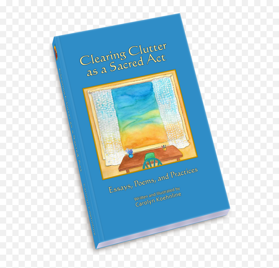 Now In Printclearing Clutter As A Sacred Act Essays Poems - Horizontal Emoji,Poems About Overwhelming Emotions