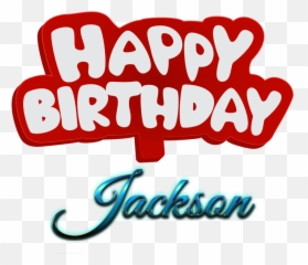 20 Happy Birthday Wishes For Jackson - Happy Birthday To You Johnson Emoji,Happy Birthday Japanese Emoticon