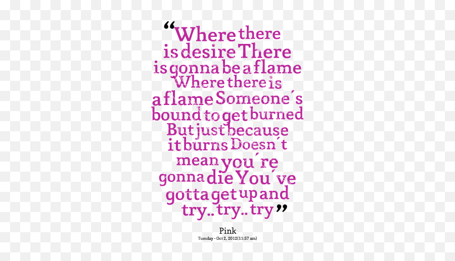 Pink Try I Love This Song Song Quotes Try Quotes Quotes Emoji,Emotion Song Photo