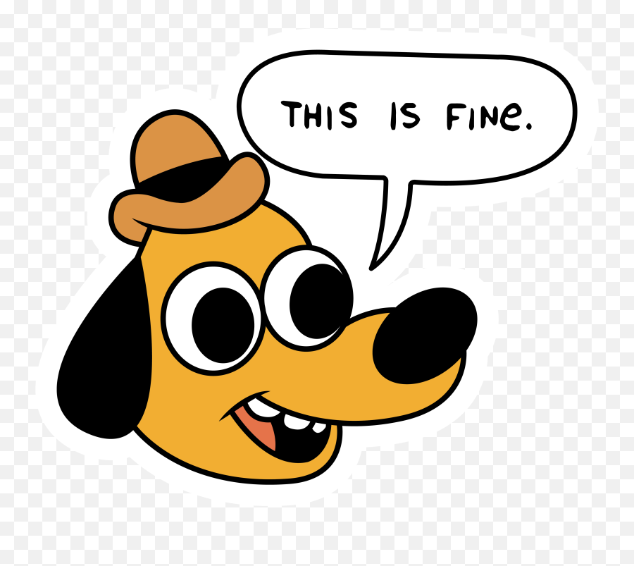 This Is Fine - Fine Meme Emoji,All These Emotions Meme Imgur