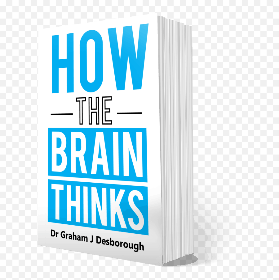 Dr Graham Desborough U2013 How The Brain Thinks - Horizontal Emoji,Emotion Brain