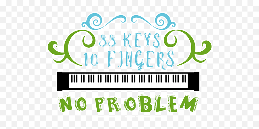 88 Keys 10 Fingers No Problem - Language Emoji,Classical Music Ideal Emotion