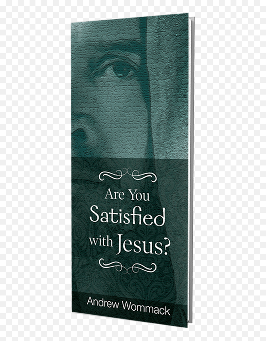 Booklet - Are You Satisfied With Jesus Horizontal Emoji,Jesus Healing Emotions