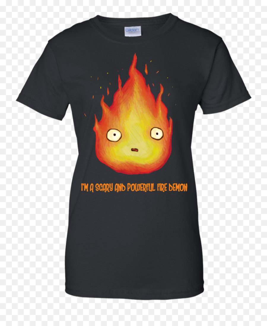 Calcifer - Calcifer Im A Scary And Powerful Fire Demon T Shirt U0026 Hoodie Emoji,How To Use The Emojis On Fire 10