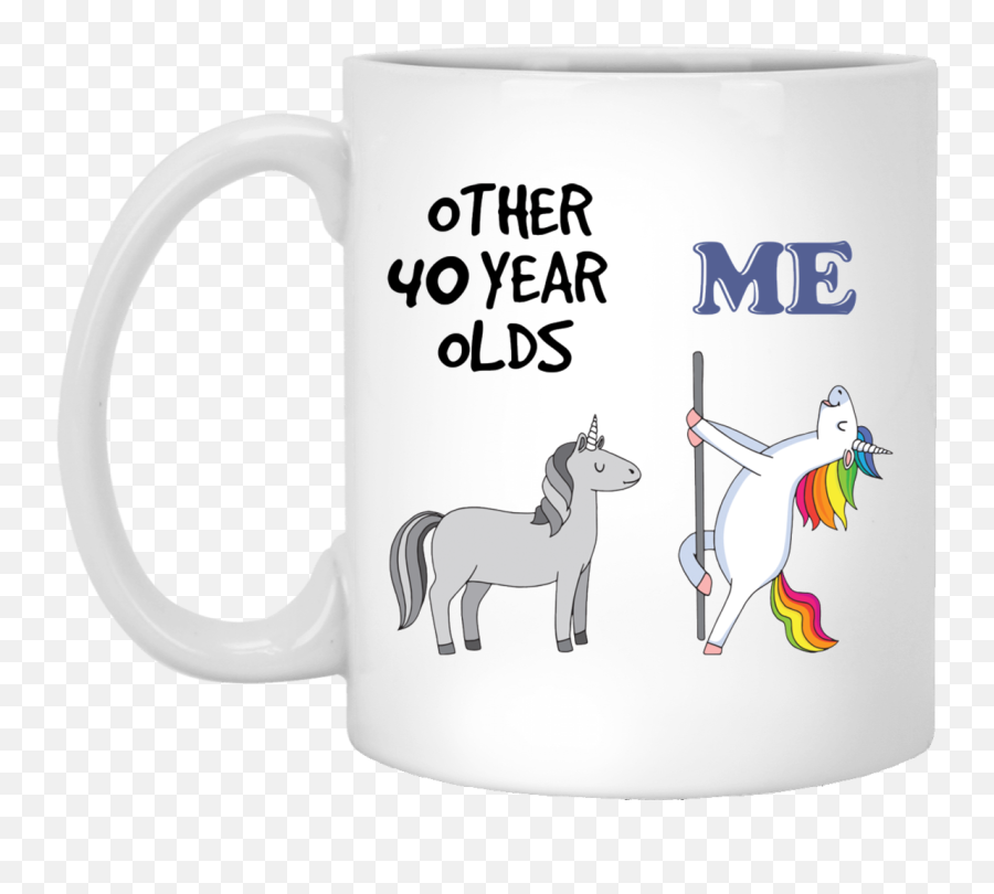 Top 3 40th Birthday Other 40 Year Olds Me Unicorn Coffee Mug - Shuh Duh Fuh Cup Unicorn Emoji,Emoji Birthday Ideas