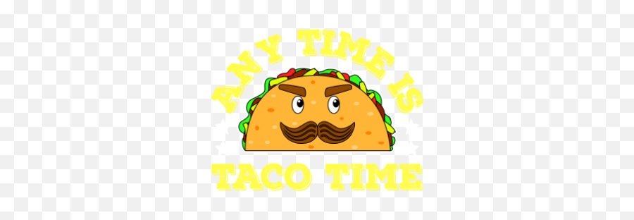 Vintage Themed Any Time Is Taco Time Funny Illustration - Happy Emoji,Walking Pizza Hotdog Taco Emoji