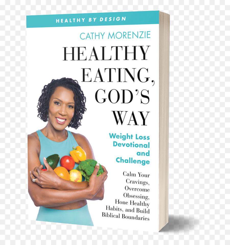 Healthy Eating Godu0027s Way - Cathy Morenzie Emoji,Emotions Of Eating Book