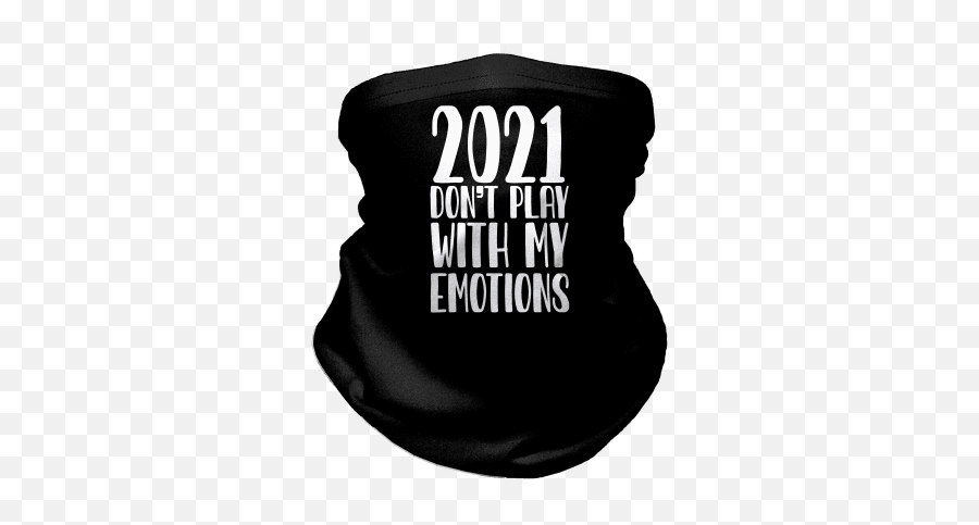 2020 Neck Gaiters - Language Emoji,Don T Play With My Emotions