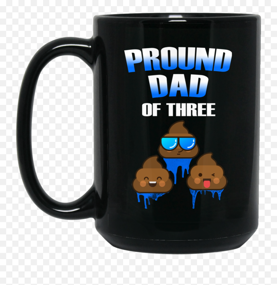 Proud Dad Of Three Poop Funny Poop Emoji Shirt For Dad Bm15oz 15 Oz Black Mug - David Beckham Coffee Mug,Proud Emoji