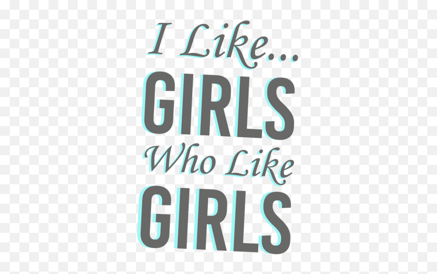 I Like Girls Who Like Girls - Lesbian Tshirt Emoji,Dead Zombie Emoji Girls