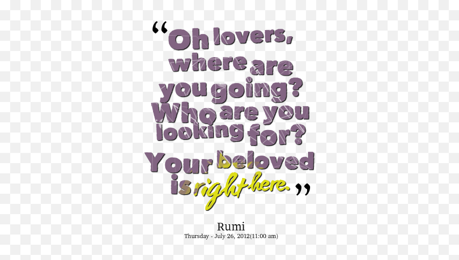 Where You Are Quotes Quotesgram Emoji,Rumi Quote About Emotions