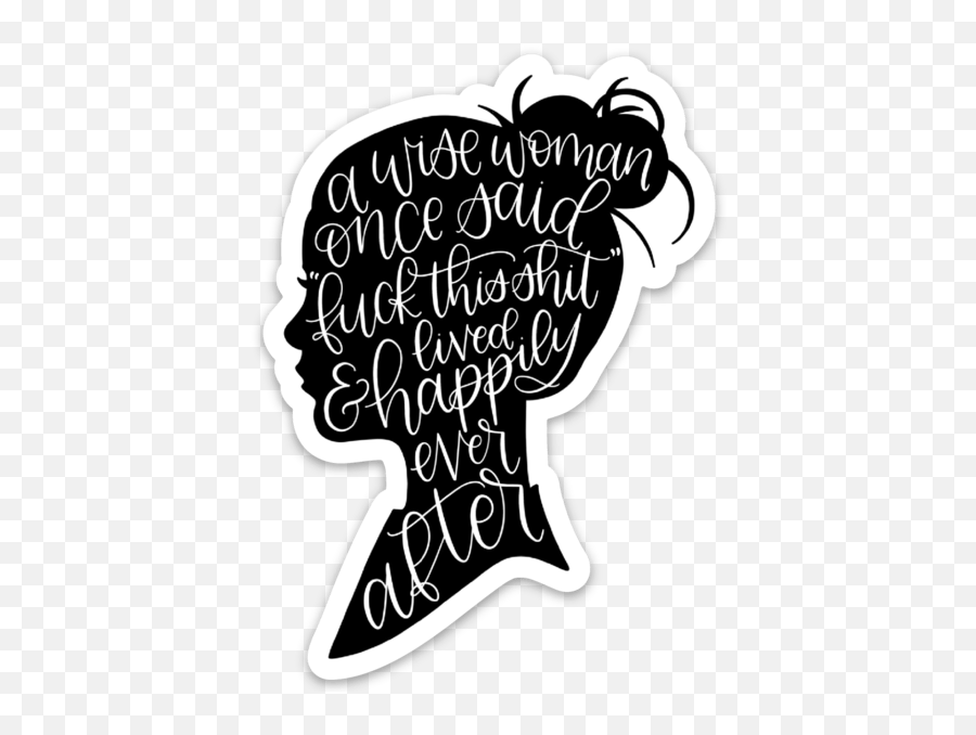 A Wise Woman Once Said Sticker 4x3in - Hair Design Emoji,Kids Emotions Clip Art Black And White