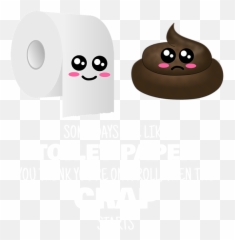 Some Days Are Like Toilet Paper Funny - Toilet Paper Emoji,Emoji That Looks Like Roll Of Toilet Paper