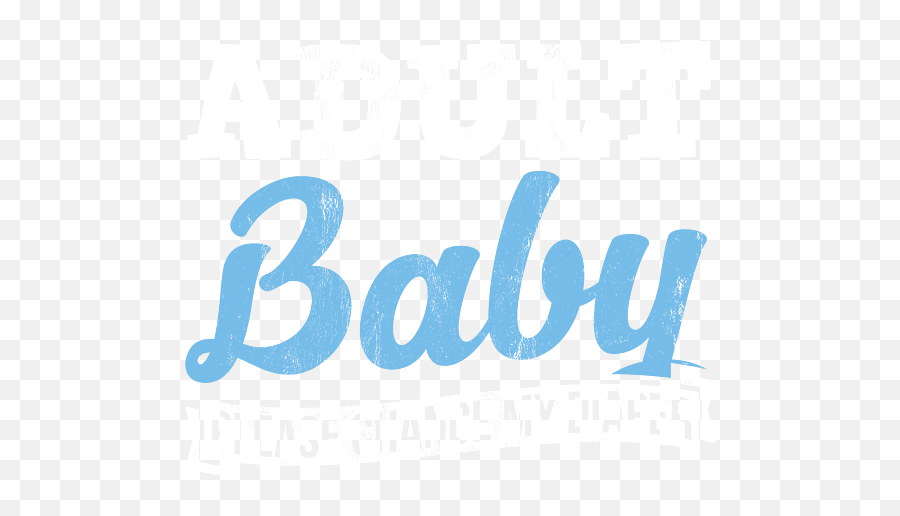 Adult Baby Please Change My Diaper - Language Emoji,Baby Diaper Emojis Extension