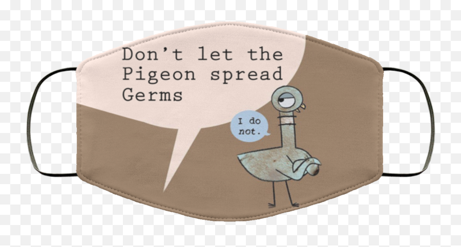 Donu0027t Let The Pigeon Spread Germs - I Do Not Face Mask Emoji,I Didnt Do It Emoticon Face