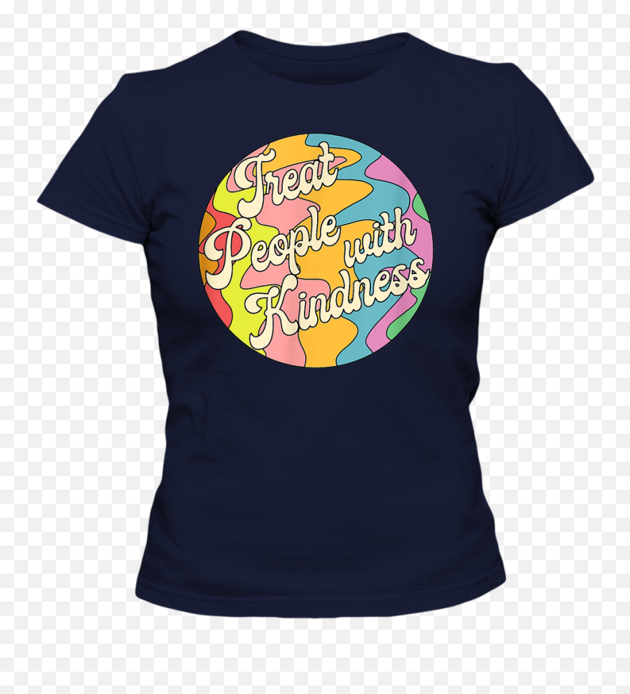 Treat People With Kindness T - Shirt Adult Ladies Classic Tees Emoji,Why Splendo Stopped Using Emojis