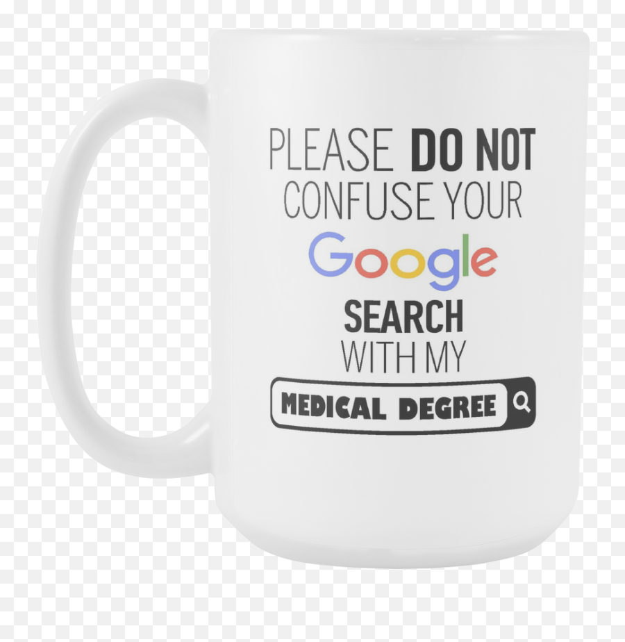 Limited Edition - My Medical Degree 15oz Mug Emoji,Degree Emoji