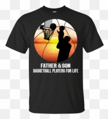 Father And Son Basketball Player For Life Gift Shirt For - T Shirt Hoffman 1943 Emoji,Basketbal Emoji
