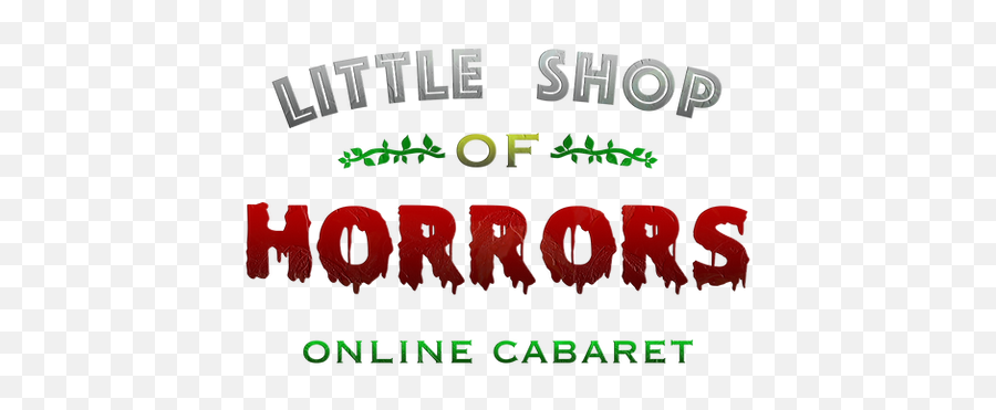 Little Shop Of Horrors Online Cabaret Tenacious Theatrics Emoji,Romeo And Juliet Emotion Graph