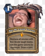 Tribute To Ben Brode Brode Laughs - Custom Hearthstone Cards Memes Emoji,Ben Brode Laugh Emoji