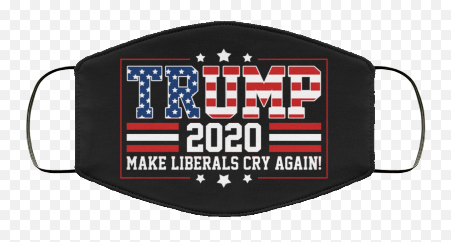 Trump 2020 Make Liberals Cry Again Washable Reusable Custom U2013 Funny Trump Printed Cloth Face Mask Cover - Language Emoji,Laughing Crying Emoji Pillow Meme