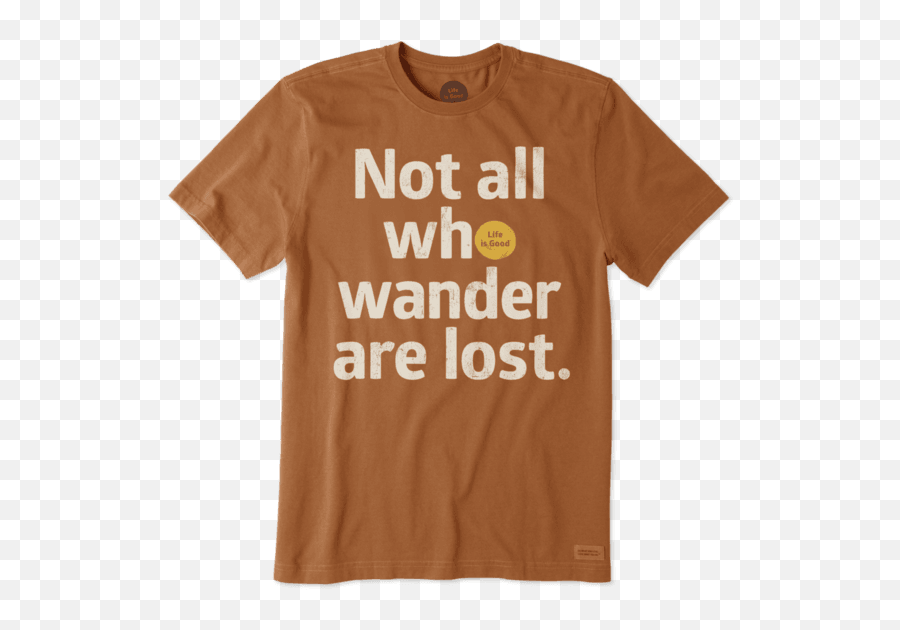 Menu0027s Not All Who Wander Crusher Tee Life Is Good - Standard Life Investments Emoji,Copper Mug Emoji