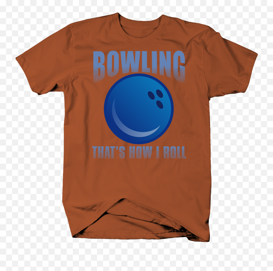Bowling Thatu0027s How I Roll Funny Pun Alternative Sports - Menopause T Shirts Emoji,Hilarious Emoticons For Text