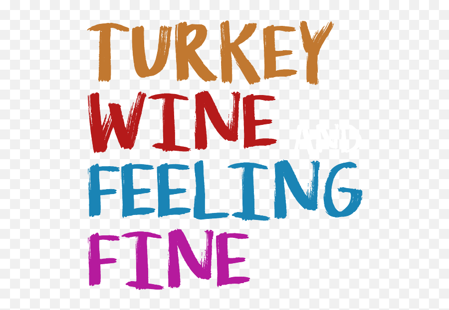 Turkey Wine And Feeling Fine Thanksgiving T - Shirt For Sale Emoji,Feeling& Emotion For Children