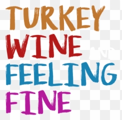 Turkey Wine And Feeling Fine Thanksgiving T - Shirt For Sale Emoji,Feeling& Emotion For Children