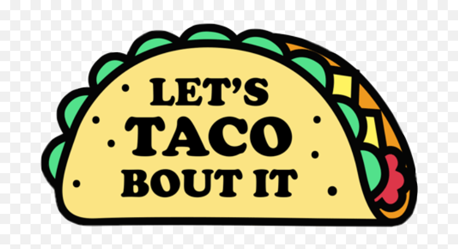 Taco Mexican Mexico Mayahsstickers - Lets Taco Bout It Gif Emoji,Mexican Emoji App