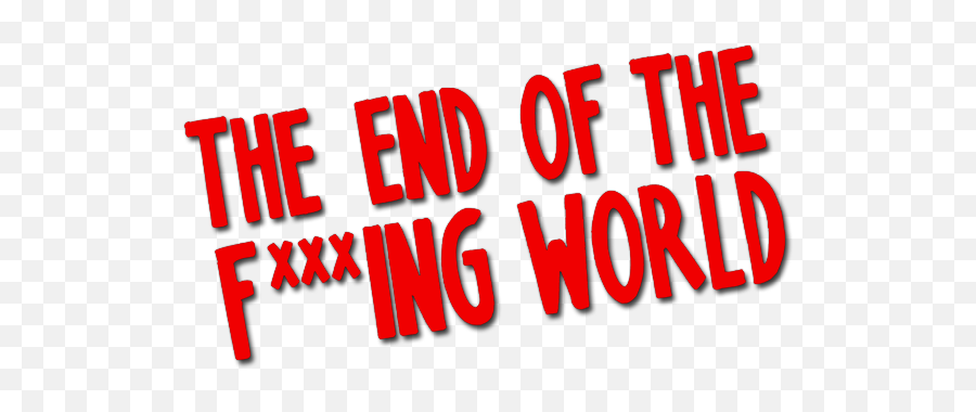 The End Of The Fing World - Wikipedia The End Of The World Emoji,She Said I Drove Her Away With My Emotions