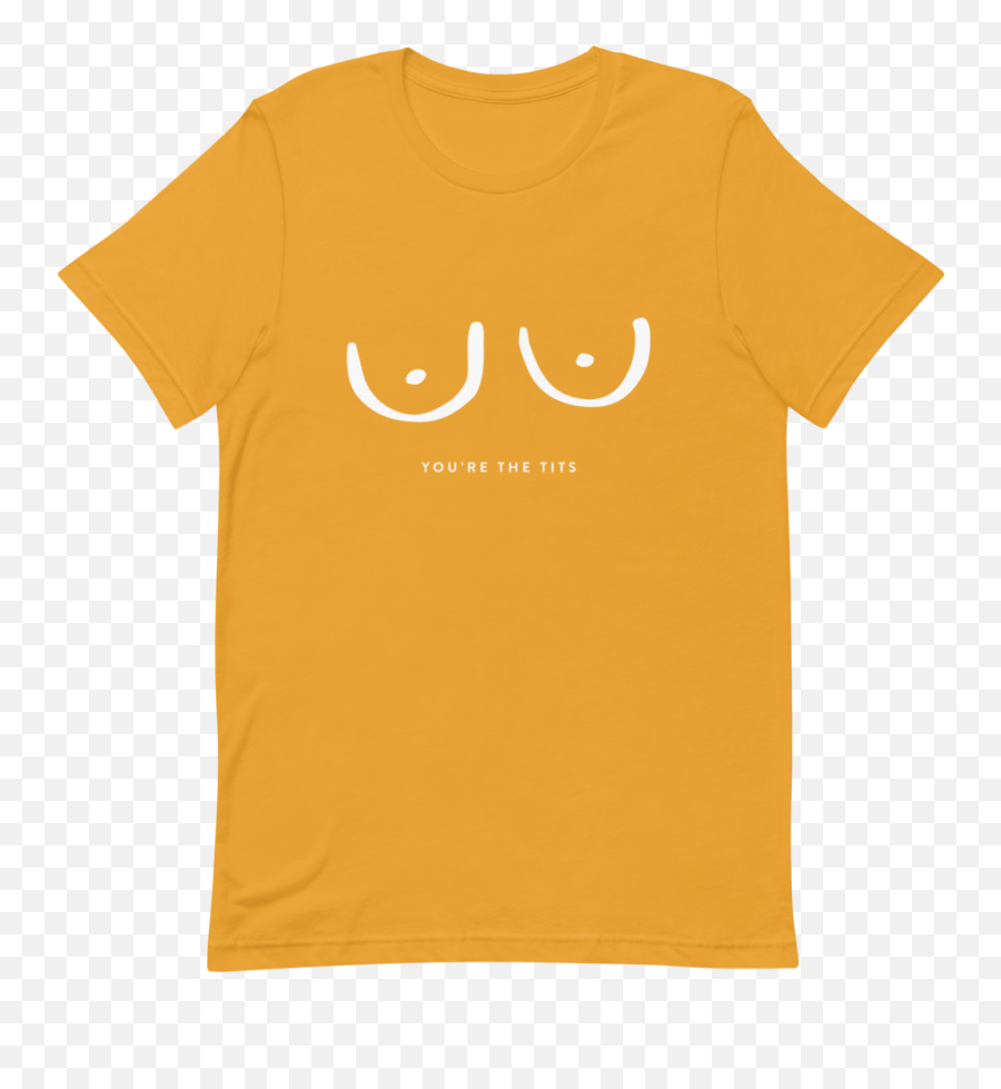 Youu0027re The Tits T - Shirt U2014 Dahlia Press Vlog Creations Everything Happens For No Reason Shirt Emoji,Shrug Emoticon Png Transparent White