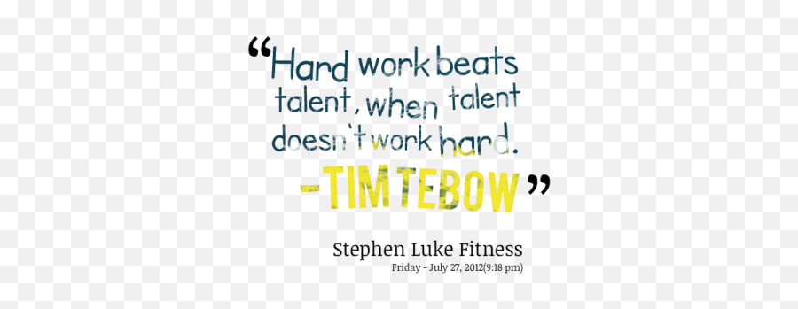 Hard Work Beats Talent Quotes - Quotes About Hard Work Emoji,Are You Running On Your Emotions Or Your Cinvictions Tim Tebow