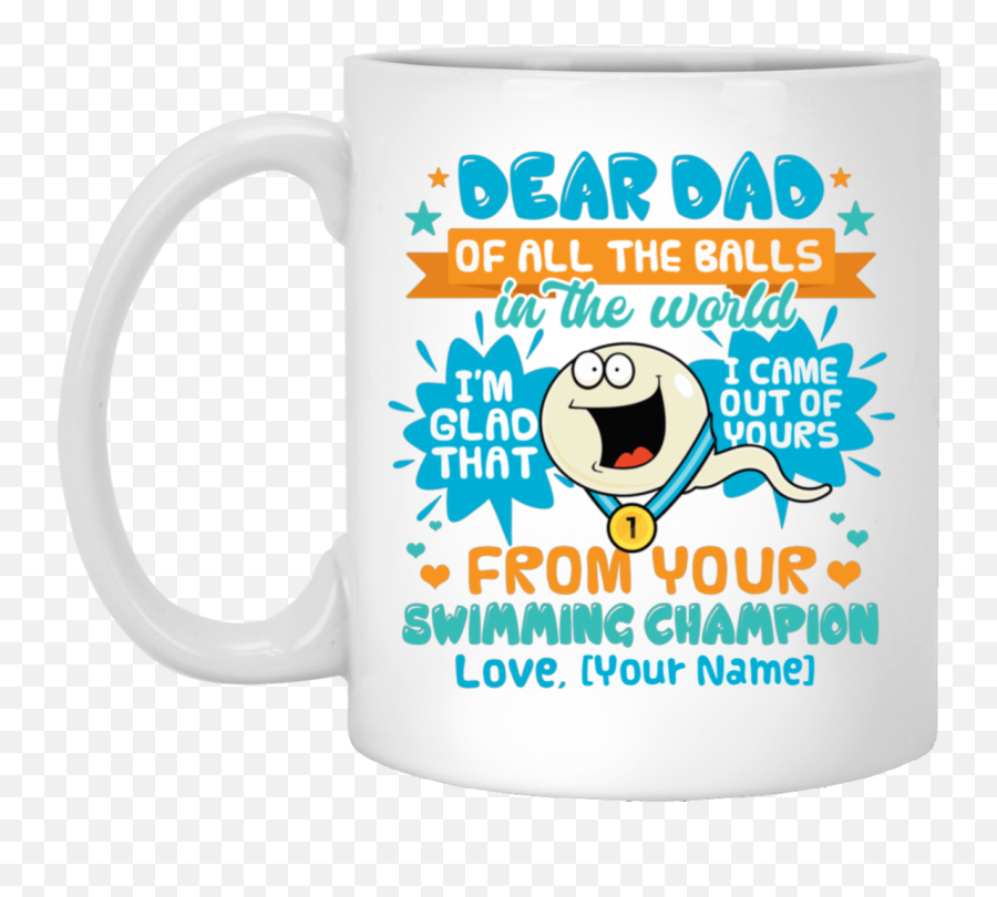Personalized Dear Dad Of All The Balls In The World Iu0027m Glad That I Came Out Of Yours Coffee Mug - Beer Stein Magic Mug Emoji,Emoticon Coffee Mugs