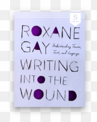 Read Writing Into The Wound Online By Roxane Gay Books Emoji,Inside Out Driven By Emotions Epub