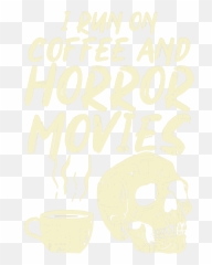 I Run On Coffee And Horror Movies Skull Skeleton Fun Emoji,Skull Emoji K/