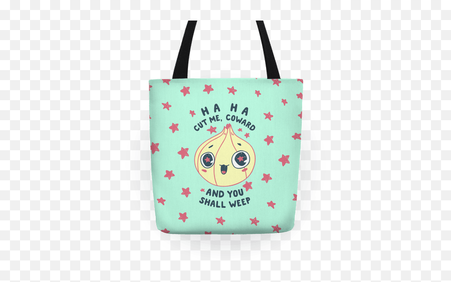 Cut Me Coward Onion Totes Lookhuman - Passive Aggressice Mothers Day Cards Emoji,Stary Eyed Emoticon