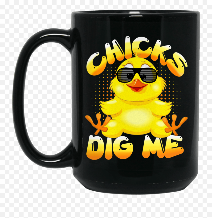 Chicks Dig Me Ceramic Coffee Mug - Funny Mug Magic Mug Emoji,Emoticon Vote Yellow Clock