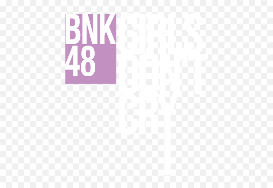 Bnk48 Girls Donu0027t Cry Netflix - Language Emoji,Cool Girl's Emotions