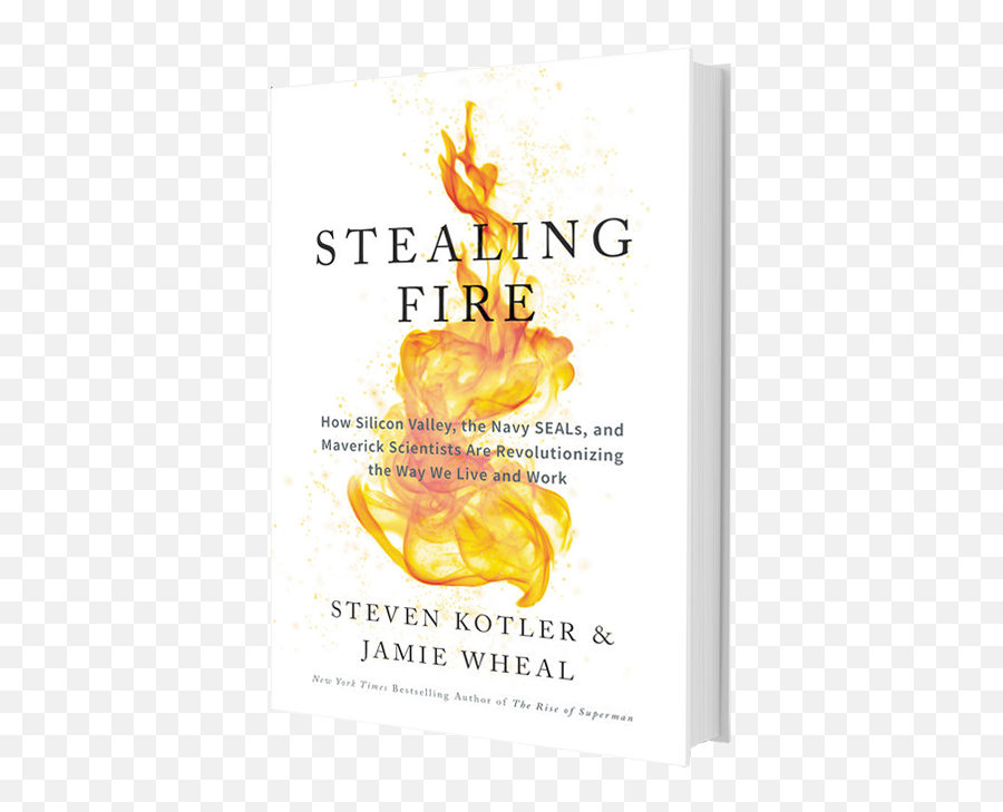 Steven Kotler Stealing Fire Fire Book Book Worms Books Emoji,Emotions Vs Feelings Gregg Braden