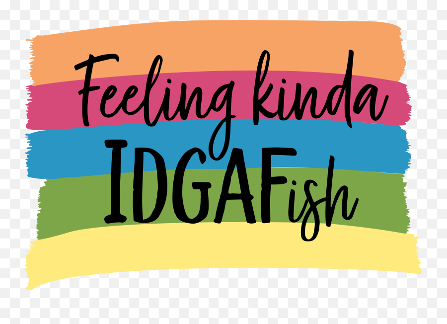 Feeling Kinda Idgafish Funny Graphic By Am Digital Designs Emoji,Feeling& Emotion For Children