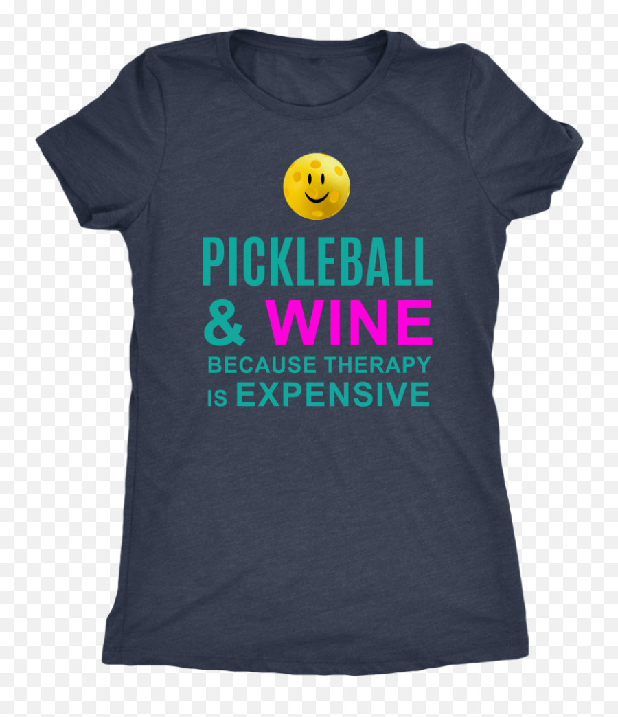Pickleball And Wine Because Therapy Is - Green Deal Approved Emoji,Tennis Ball Emoticon