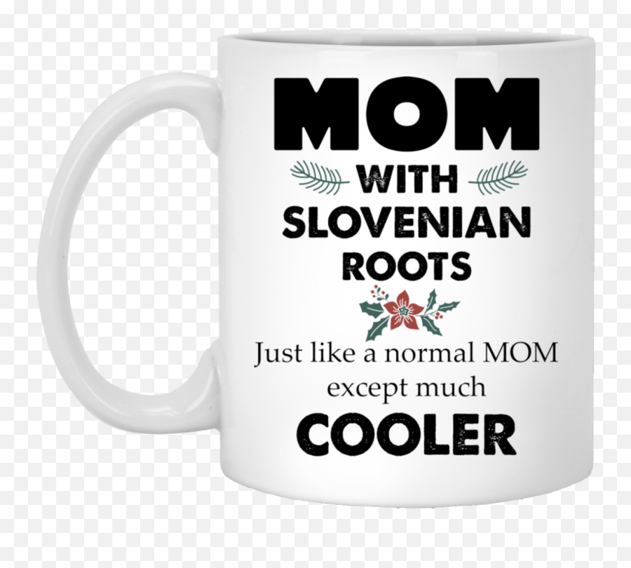 Best Mom Ever With Slovenian Roots Funny Personalized Coffee Mugs Gift Emoji,Funny Emoji Ever