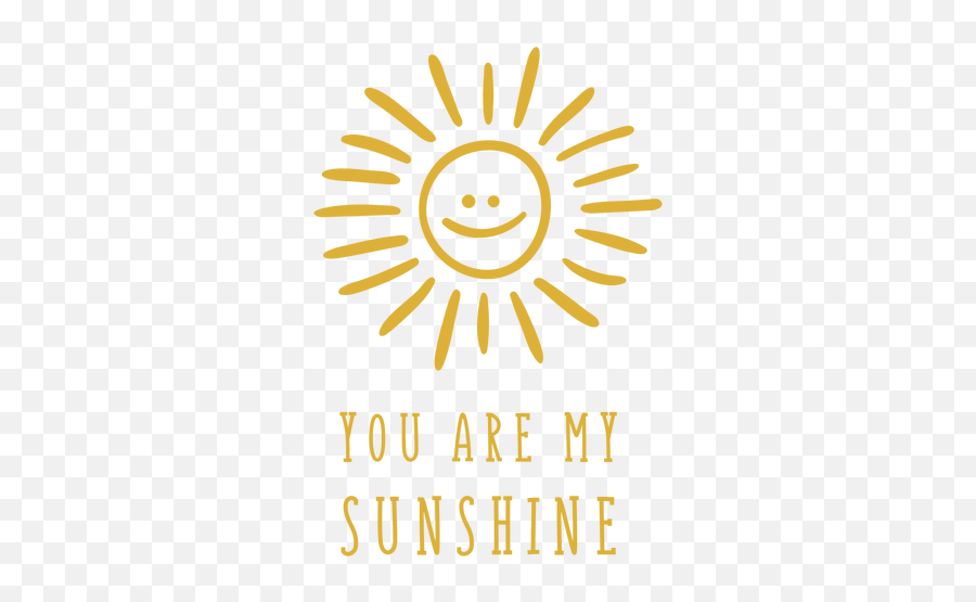 You Are My Sunshine Badge - Transparent Png U0026 Svg Vector File Partido De La Revolucion Democratica Emoji,Sunshine Emoticon