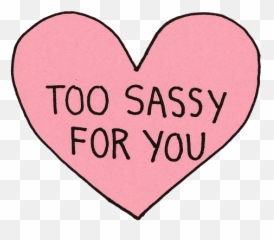 Sassy Quotes - Too Sassy For You Sticker Emoji,Quotes With Emojis Tumblr