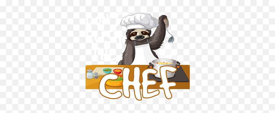 Dont Rush The Chef Funny Sarcastic Sloth Animal Youth T Emoji,Funny Mocking Emojis